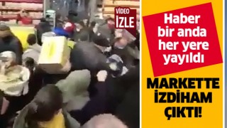 Markette izdiham çıktı!