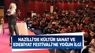 Nazilli’de Kültür Sanat ve Edebiyat Festivali’ne büyük ilgi