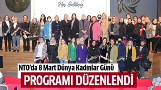 NTO'da 8 Mart Dünya Kadınlar Günü programı  düzenlendi.