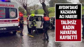 Talihsiz kadın hayatını kaybetti