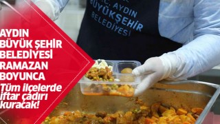 Aydın Büyükşehir Belediyesi vatandaşları iftar sofralarında buluşturacak