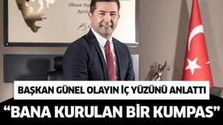 Başkan Ömer Günel’den flaş açıklama: Bu bana kurulmuş bir kumpas