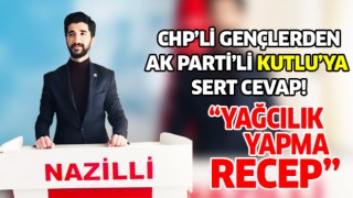 CHP'li Gençler'den Ak Parti'li Kutlu'ya Sert Cevap