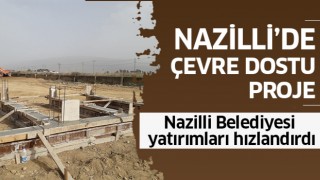 Nazilli Belediyesi’nden çevre dostu proje