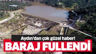 Aydın'da barajlar doldu taştı
