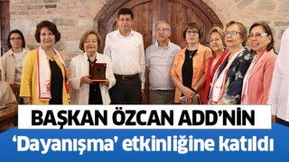 Başkan Özcan ADD’nin ‘dayanışma’ etkinliğine katıldı