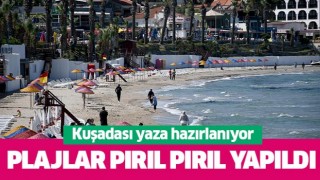 Kuşadası'nda plajlar yaz sezonuna hazırlanıyor