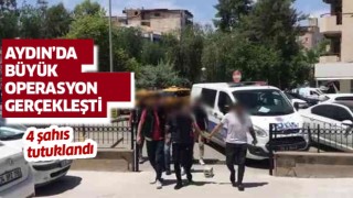 Aydın'da uyuşturucu operasyonu: 4 kişi tutuklandı