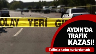 Aydın'da feci kaza:1 ölü!