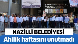 Nazilli Belediyesi ahileri unutmadı