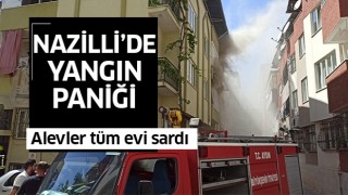 Nazilli'de yangın paniği