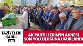 AK Partili Erim'in annesi son yolculuğuna uğurlandı