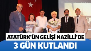 Atatürk'ün gelişi Nazilli'de 3 gün kutlandı
