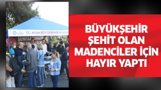 Büyükşehir şehit olan madenciler için hayır yaptı