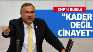 CHP'li Bülbül çocuk işçi ölümlerine isyan etti