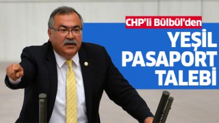 CHP'li Bülbül'den TMMOB üyeleri için yeşil pasaport talebi