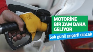 Motorine bir zam daha geliyor