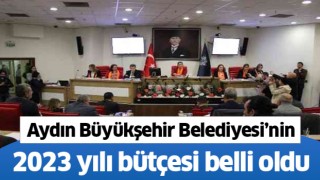 Aydın Büyükşehir'in 2023 yılı bütçesi belli oldu