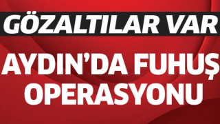 Aydın'da fuhuş operasyonu: 7 gözaltı!