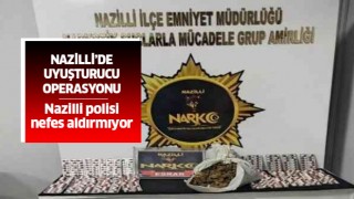 Nazilli'de uyuşturucu operasyonu!