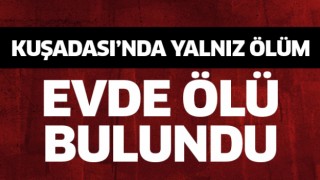 Yalnız yaşadığı evinde ölü bulundu