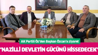 AK Partili Öz'den Başkan Özcan’a destek ziyareti