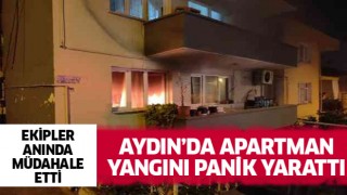 Aydın'da apartmanda çıkan yangın paniğe neden oldu