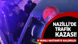 Nazilli'de trafik kazası: 9 yaralı