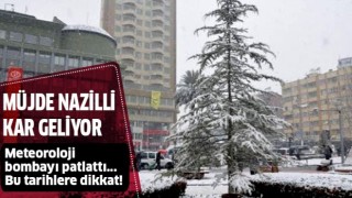 Müjde Nazilli, kar geliyor!