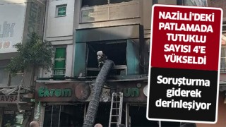 Nazilli'deki patlamada tutuklu sayısı 4'e yükseldi