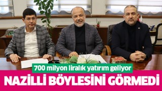 Nazilli'ye 700 milyon liralık yatırım geliyor