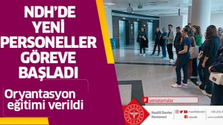 NDH'de yeni personeller göreve başladı