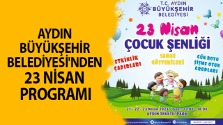 Aydın Büyükşehir Belediyesi'nden 23 Nisan programı