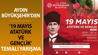 Aydın Büyükşehir'den '19 Mayıs Atatürk ve Gençlik' temalı yarışma