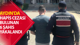 Aydın'da 10 yıl ve üzeri hapis cezası bulunan 6 şahıs yakalandı