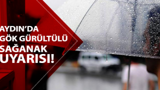 Aydın’da gök gürültülü sağanak yağış etkili olacak