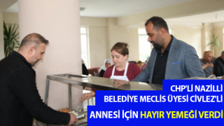 CHP'li Nazilli Belediye Meclis üyesi Civlez'li Cemevi'nde hayır yemeği verdi