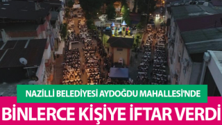 Nazilli Belediyesi 5 bin kişilik iftar verdi