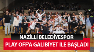 Nazilli Belediyespor Play Off'a galibiyet ile başladı