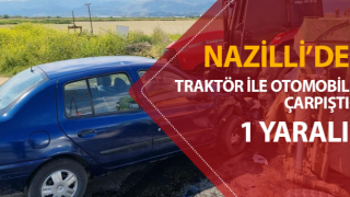 Traktör ile otomobil çarpıştı: 1 yaralı