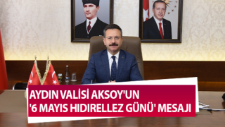 Aydın Valisi Aksoy'un '6 Mayıs Hıdırellez Günü' mesajı yayınladı