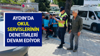 Aydın’da servis araçlarının denetimleri sürüyor