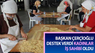 Çerçioğlu destek verdi, kadınlar iş ve aş sahibi oldu