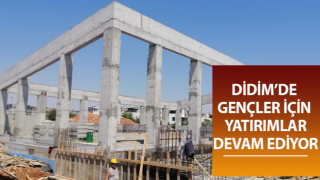 Didimli gençler için yatırımlar sürüyor