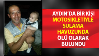 Motosikletiyle sulama havuzunda ölü olarak bulundu