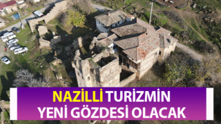 Nazilli turizmin yeni gözdesi olacak