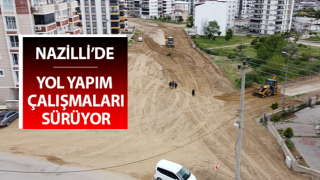 Nazilli’de yol çalışmaları sürüyor