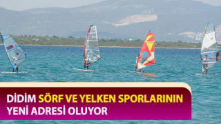 Sörf ve Yelken sporlarının yeni adresi Didim oluyor