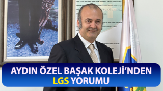 Aydın Özel Başak Koleji’nden LGS yorumu