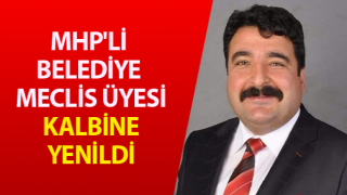 MHP'li belediye meclis üyesi kalbine yenildi